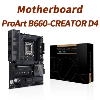 ProArt B660-CREATOR D4 DDR4 128 ГБ M.2 PCI-E 4.0 Настольная материнская плата H610 1700 процессор 12-го поколения 1700 Игровой