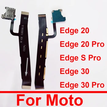 Гибкий кабель материнской платы для Motorola MOTO Edge 20 30 Pro Материнская плата S Pro ЖК-экран со слотом для SIM-карты Детали гибкого кабеля