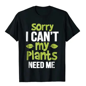 Извините, я Не могу, Мои Растения Нуждаются Во Мне, Футболка С Забавным Садовником, Топы Cosie, Мужские Футболки В Продаже, Хлопковые Футболки, Классные
