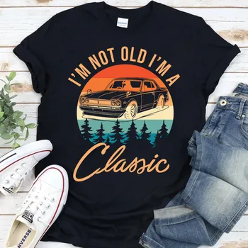 Мужская футболка I'm Not Old I'm Classic Car Funny Over The Hill, Новинка на День рождения, футболка с длинными рукавами