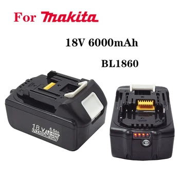 Оригинальный совершенно новый BL1860 18V 6000mAh Литиевая Аккумуляторная Батарея для Makita 18V Battery BL1840 BL1850 BL1830 BL1860B LXT 400