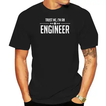 Поверь мне, я инженер - Мужская футболка - Engineering - Mechanic - 10 цветов Уникальной хлопчатобумажной футболки С короткими рукавами И круглым вырезом