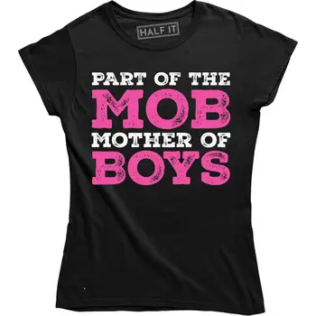 Футболка для мальчиков Part Of The Mob Mother Of Boys, женская футболка с забавным слоганом и цитатой